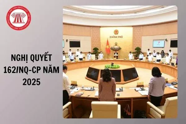 Nghị quyết số 162/NQ-CP của Chính phủ: Phiên họp Chính phủ thường kỳ tháng 5 năm 2025