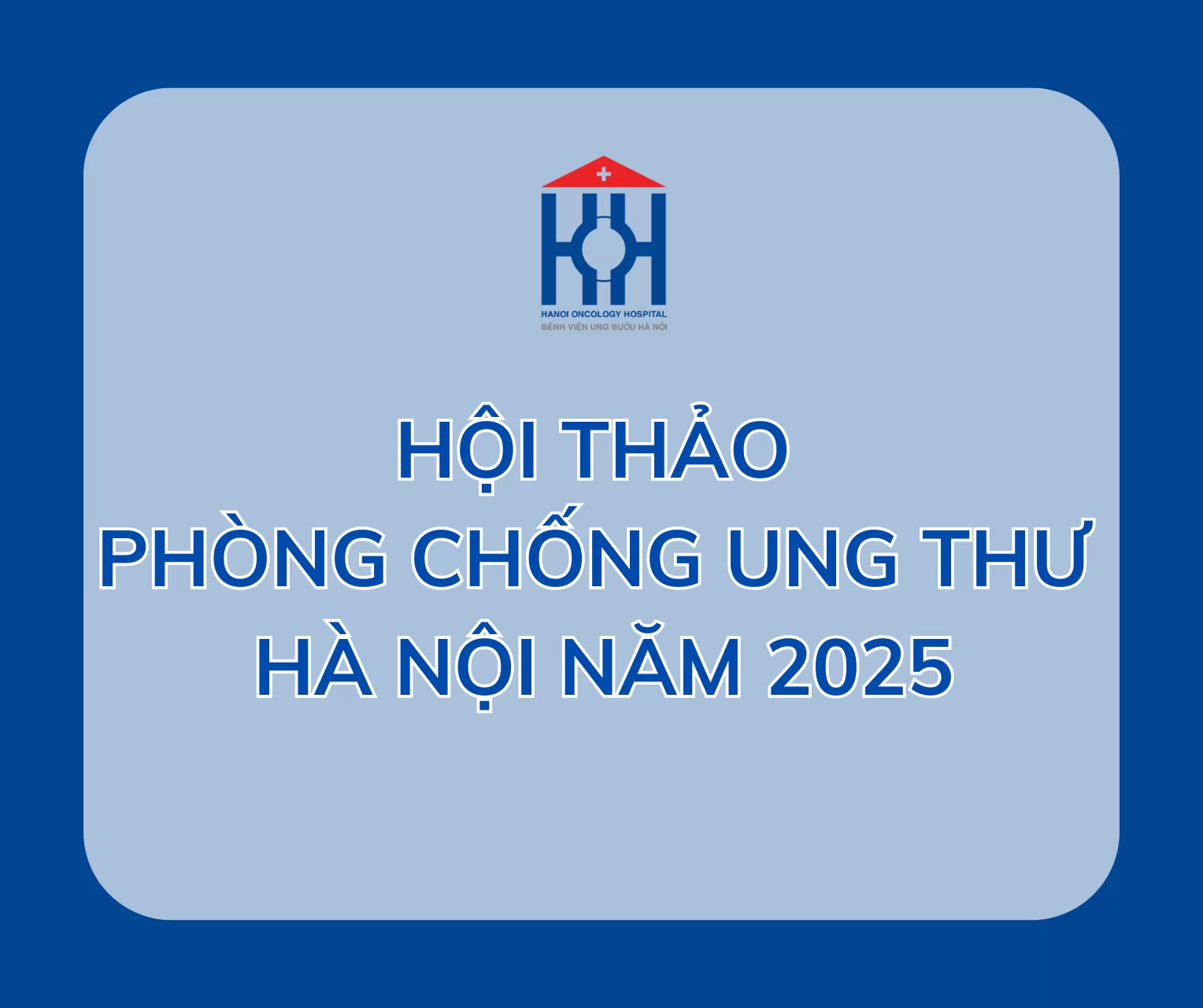Hội thảo Phòng chống ung thư Hà Nội năm 2025