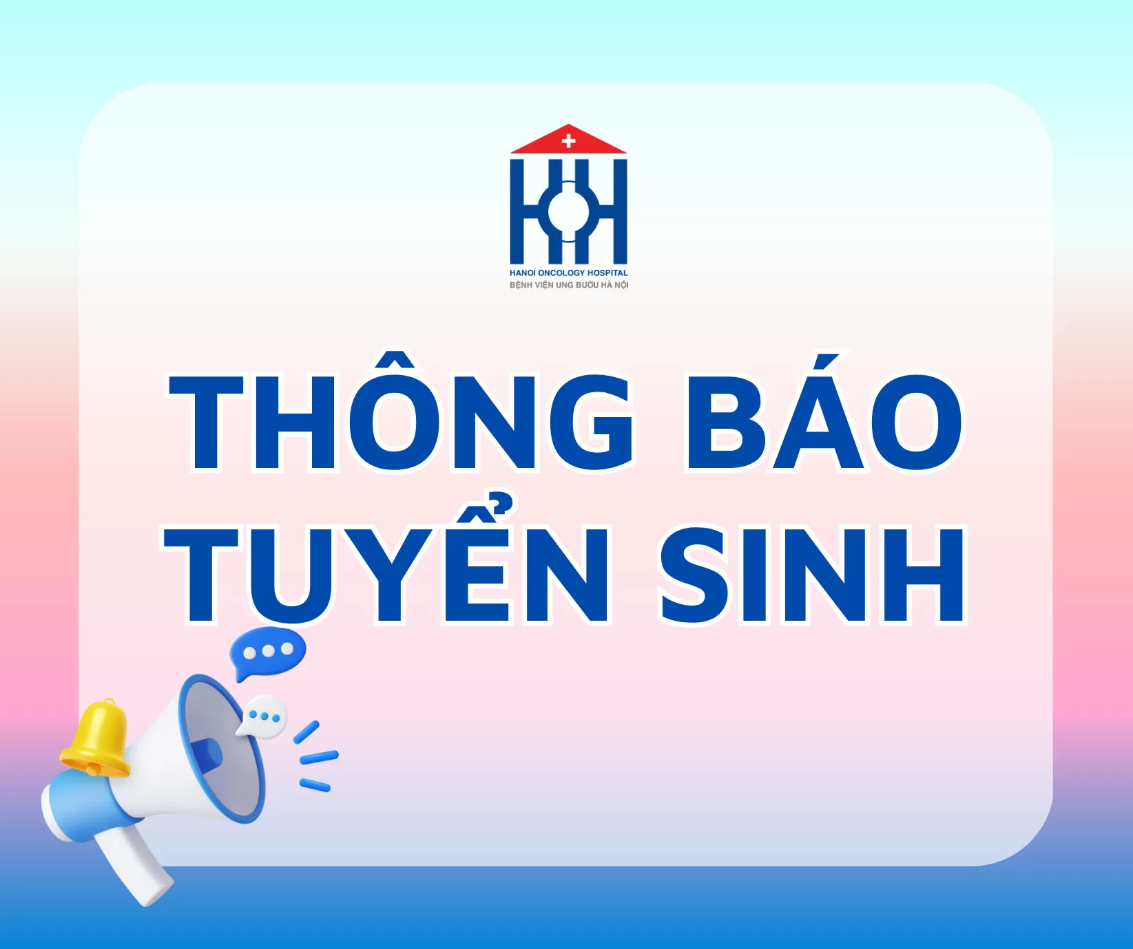 Thông báo tuyển sinh các khóa Đào tạo liên tục tại bệnh viện Ung Bướu Hà Nội tháng 8/2025