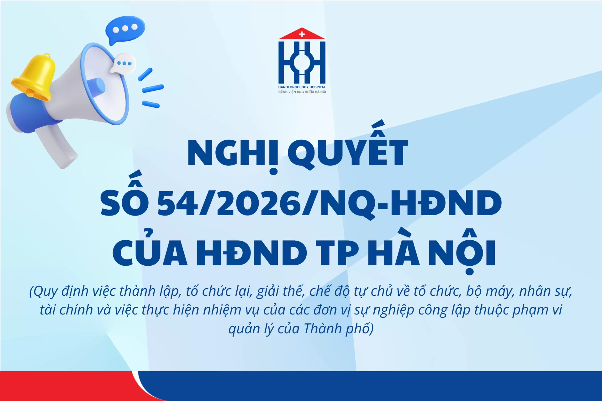 Nghị quyết số 54/2026/NQ-HĐND Quy định việc thành lập, tổ chức lại, giải thể, chế độ tự chủ về tổ chức, bộ máy, nhân sự, tài chính và việc thực hiện nhiệm vụ của các đơn vị sự nghiệp công lập thuộc phạm vi quản lý của Thành phố